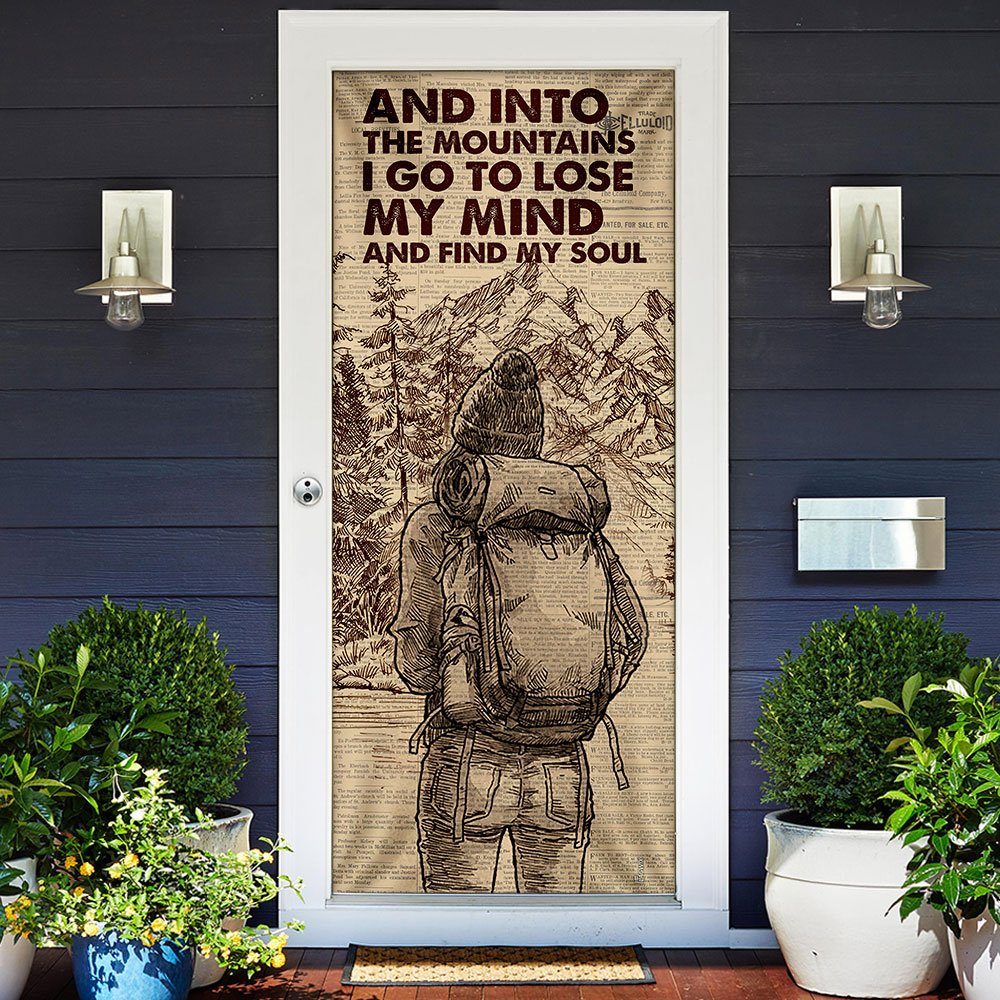 And Into The Mountains I Go To Lose My Mind And Find My Soul. Hiking Lover Door Cover