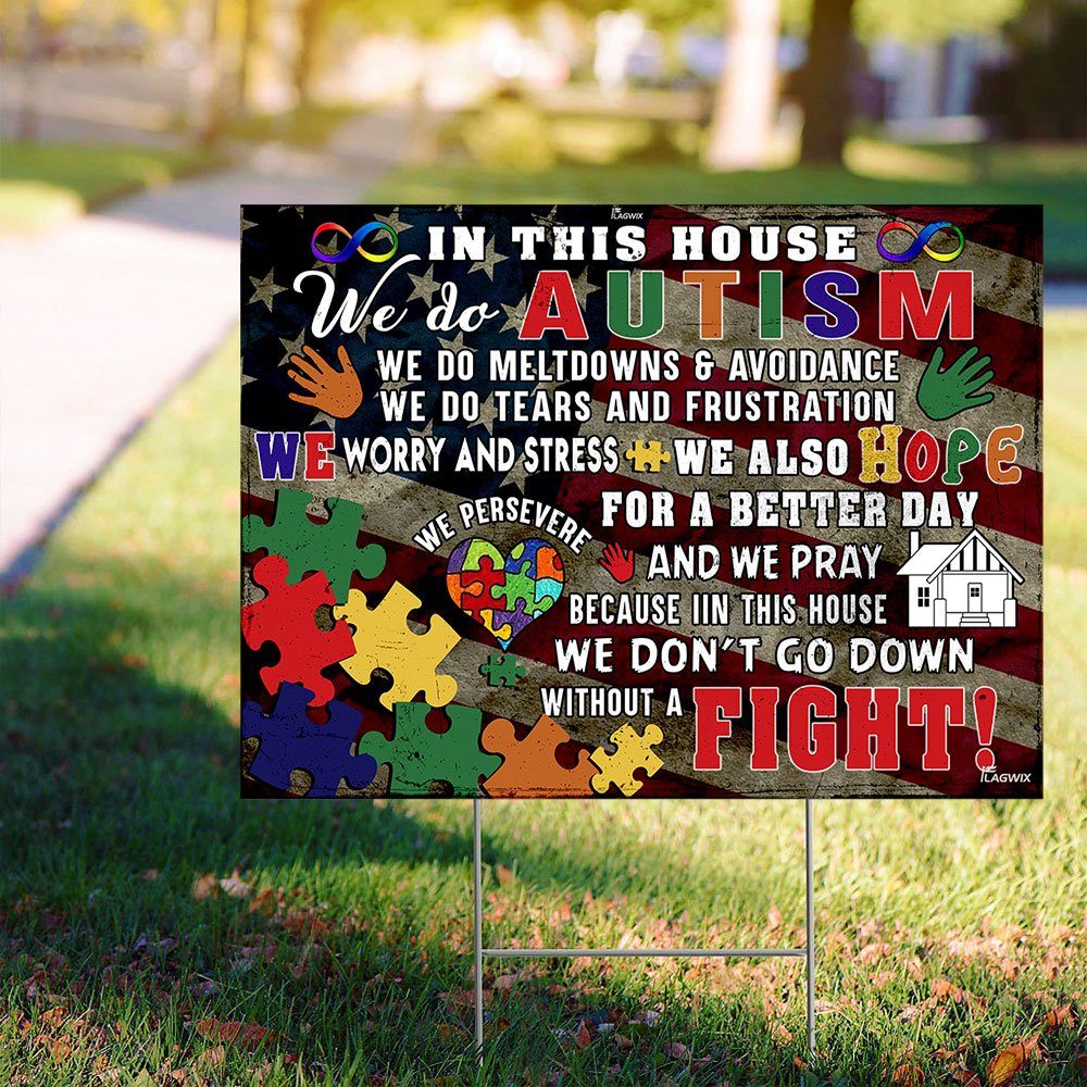 Autism Awareness. In This House We Do Yard Sign