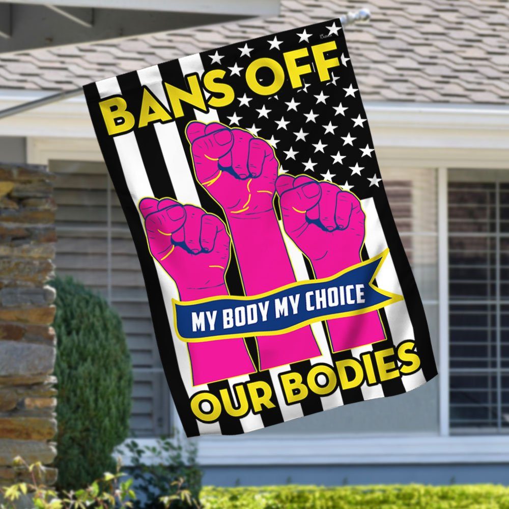 Bans Off Our Bodies Flag Abortion Laws My Body My Choice Women's Right TQN119F