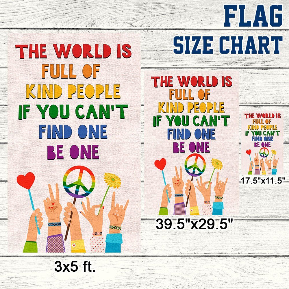 Be Kind Hippie Flag The World Is Full Of Kind People If You Can’t Find One Be One Flag MLN1052F