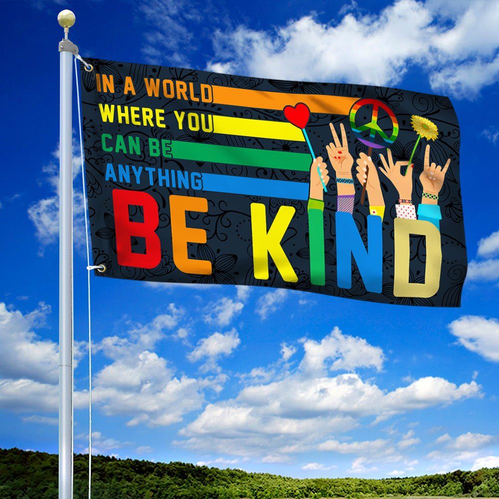 Be Kind Hippie Sign Language Flag In A World Where You Can Be Anything Be Kind Grommet Flag MLN342GF