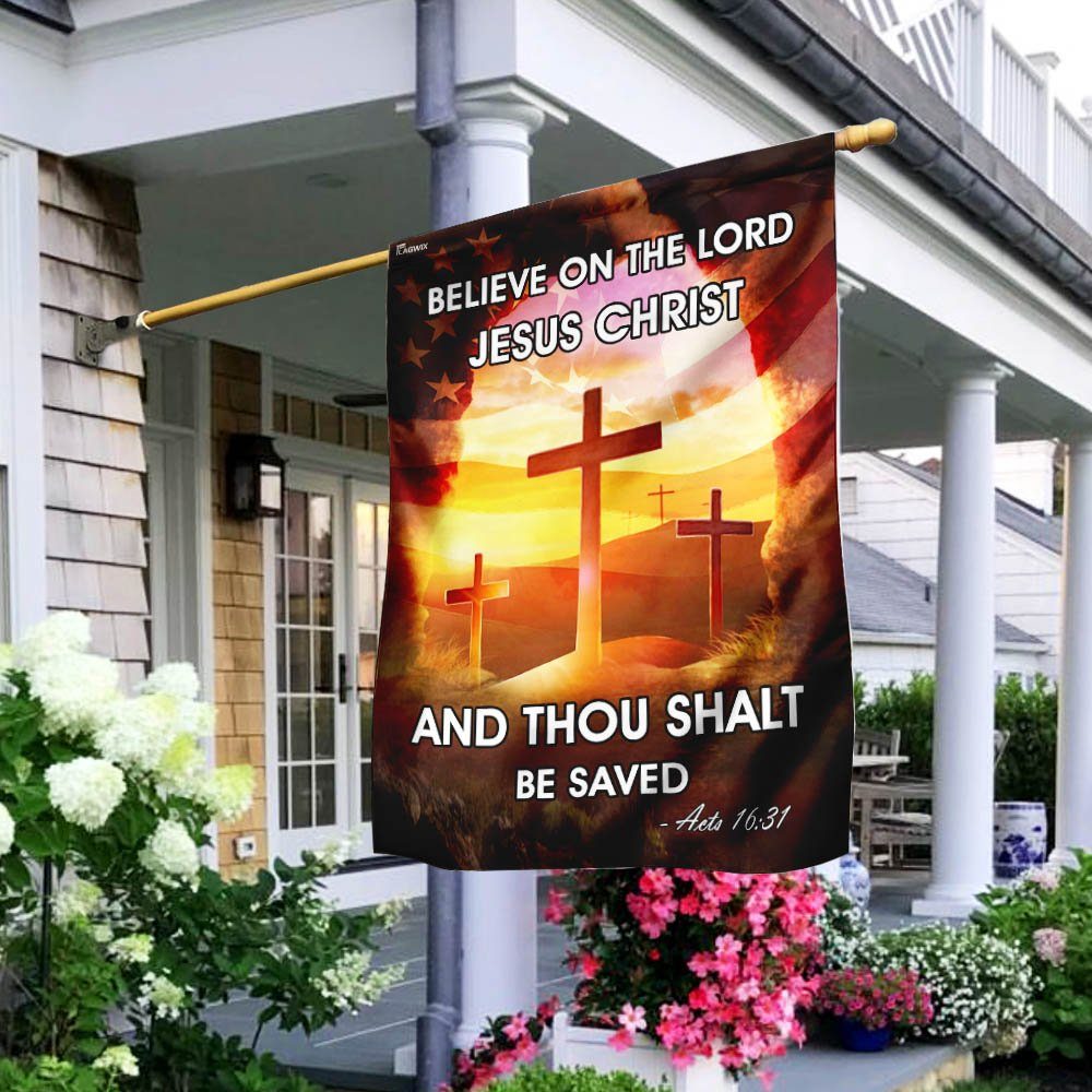 Believe On The Lord Jesus Christ Flag
