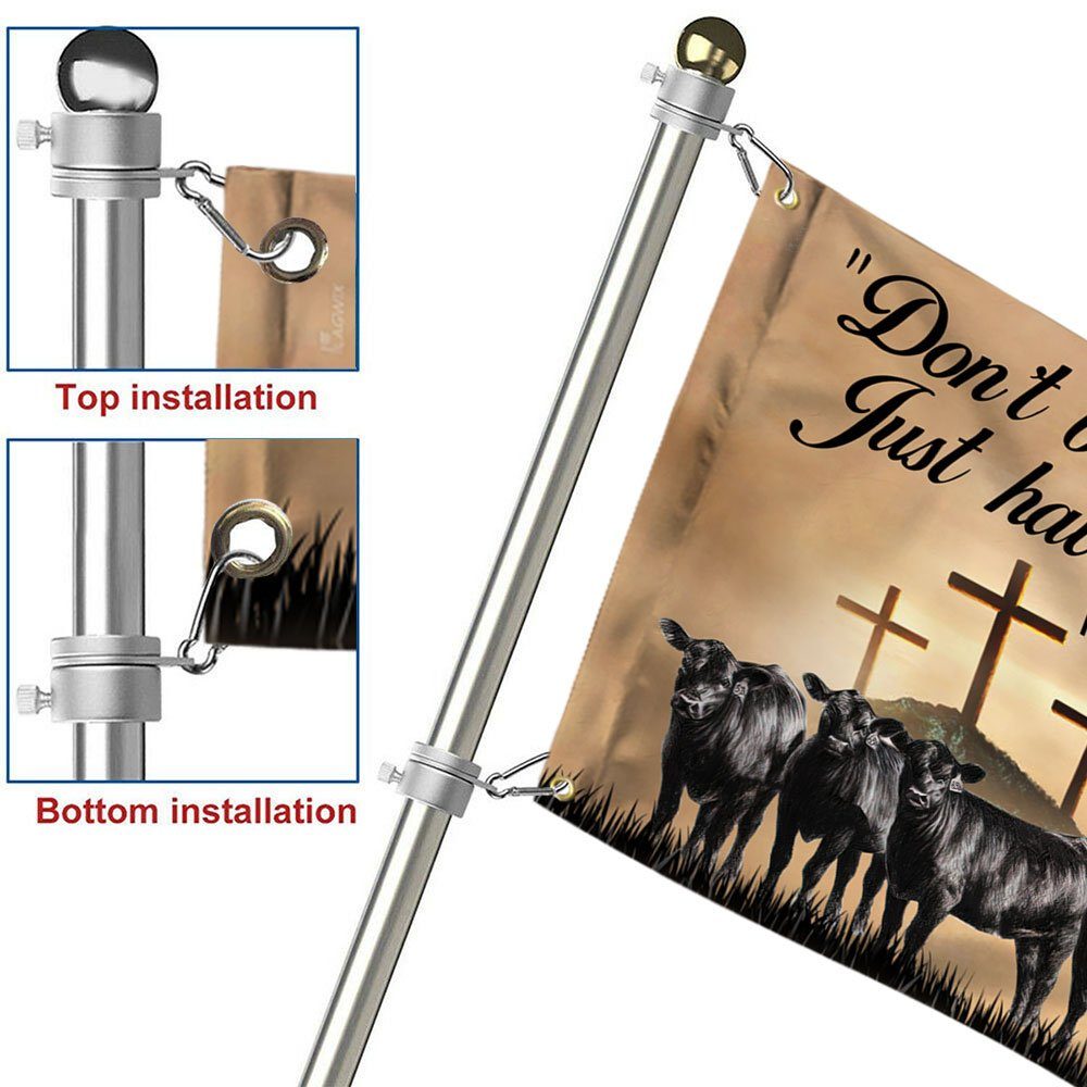 Black Angus Cattle Grommet Flag Don’t Be Afraid Just Have Faith DDH3091GFv1