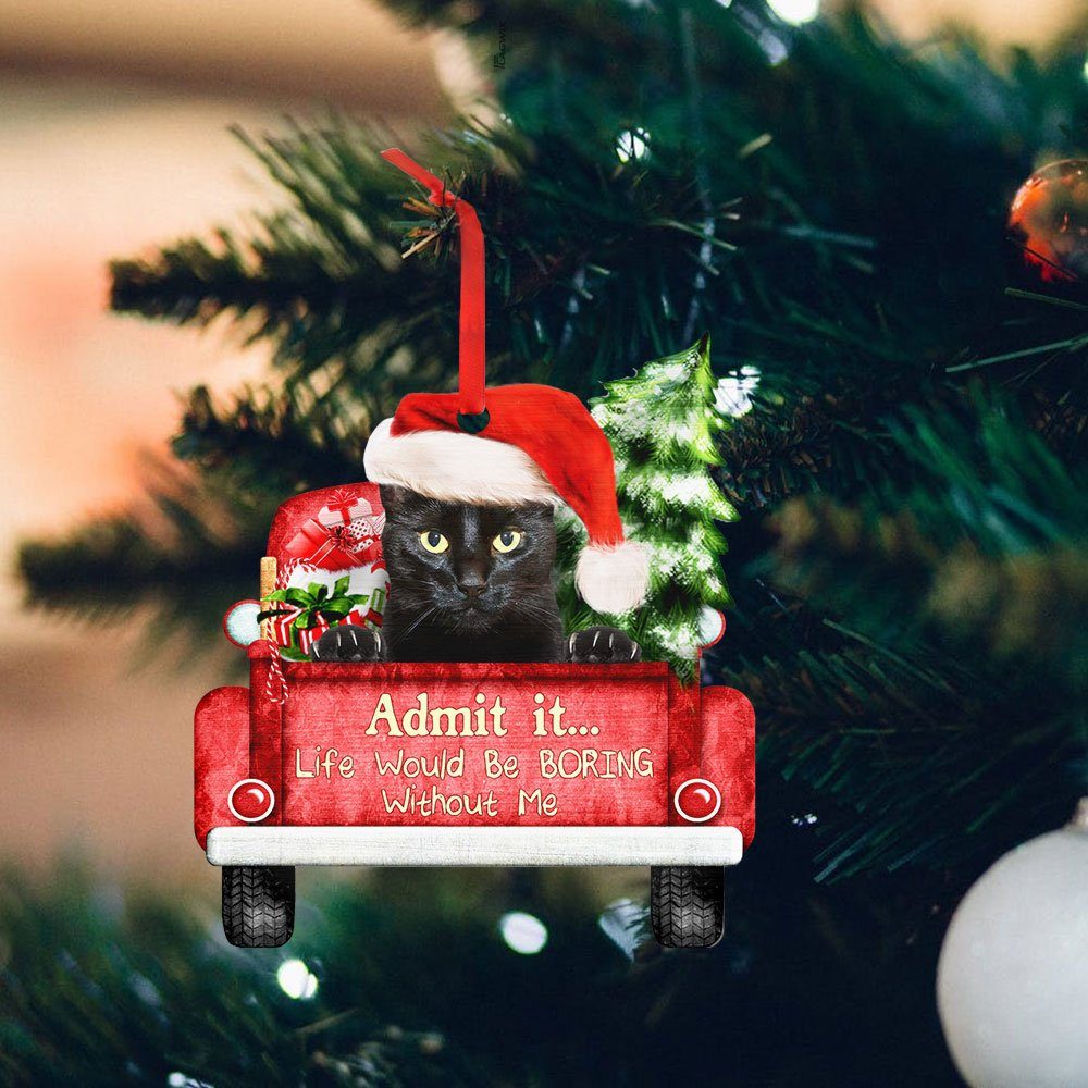 Black Cat Christmas Ornament, Life Would Be Boring Without Me QNN594Ov3