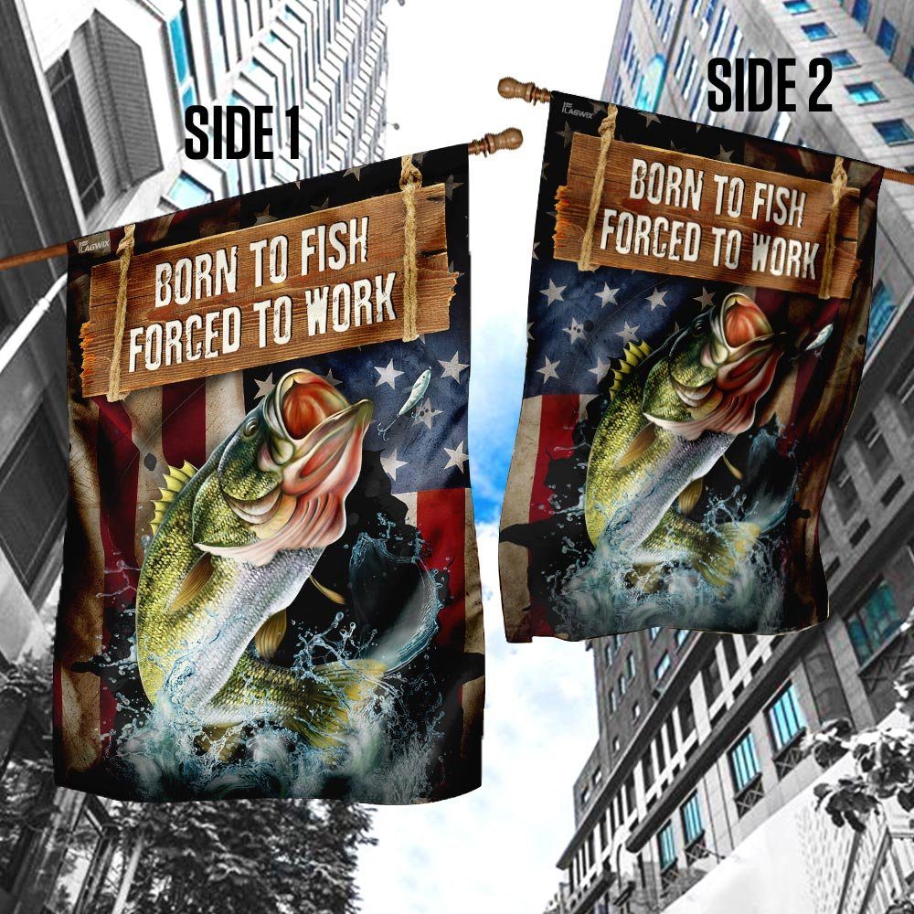 Born To Fish Forced To Work Flag Born To Fish Forced To Work Flag