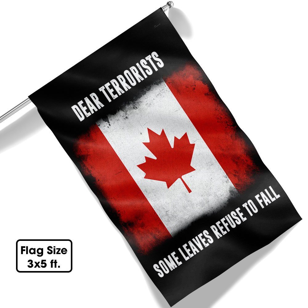 Canada Flag Dear Terrorists  Some Leaves Refuse To Fall MLN862F