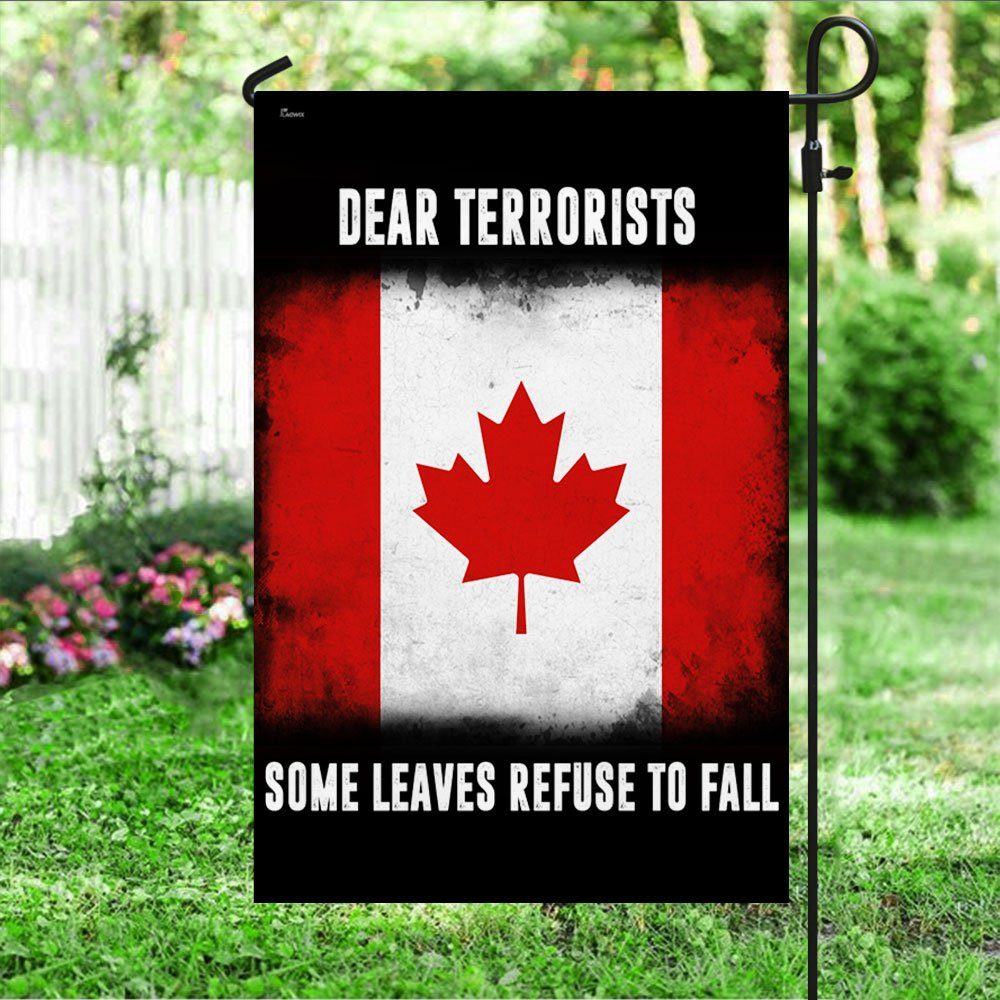 Canada Flag Dear Terrorists  Some Leaves Refuse To Fall MLN862F