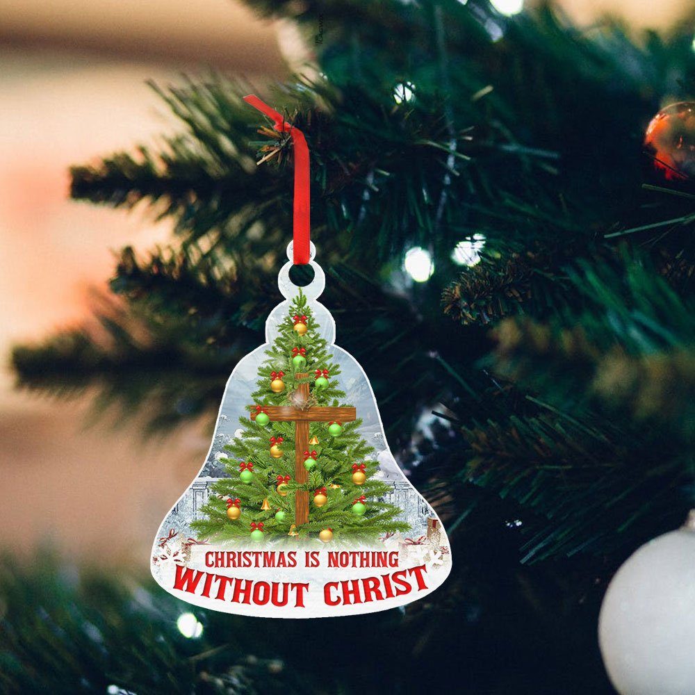 Christmas Ornament Christmas Is Nothing Without Christ QNK1004o