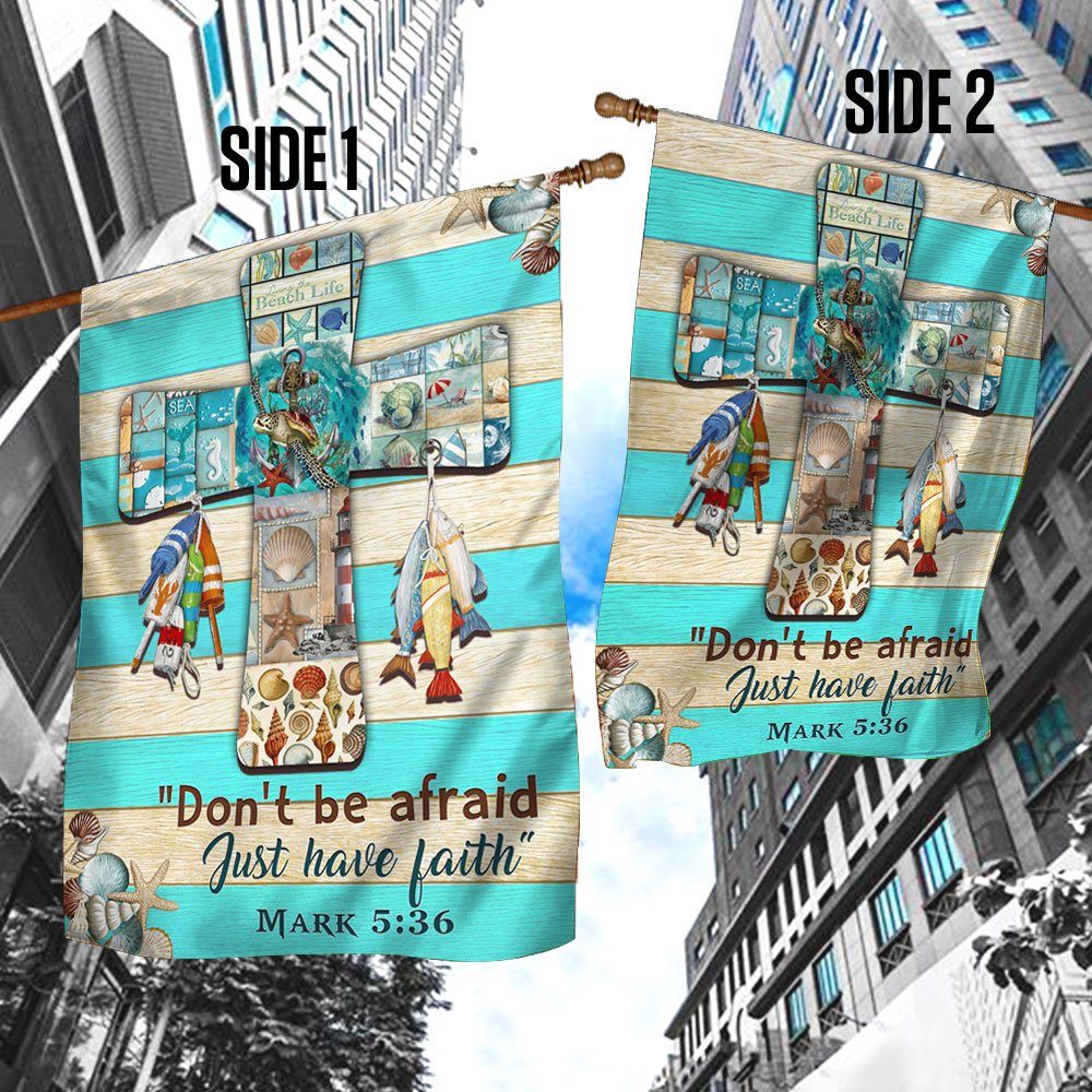 Don’t Be Afraid Just Have Faith Beach Flag DDH2790F