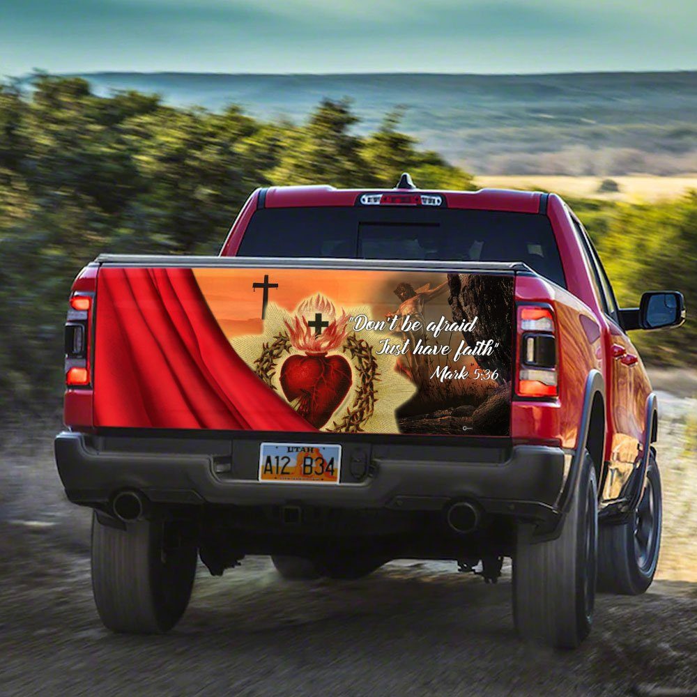 Don’t Be Afraid Just Have Faith Jesus Christ Truck Tailgate Decal Sticker Wrap