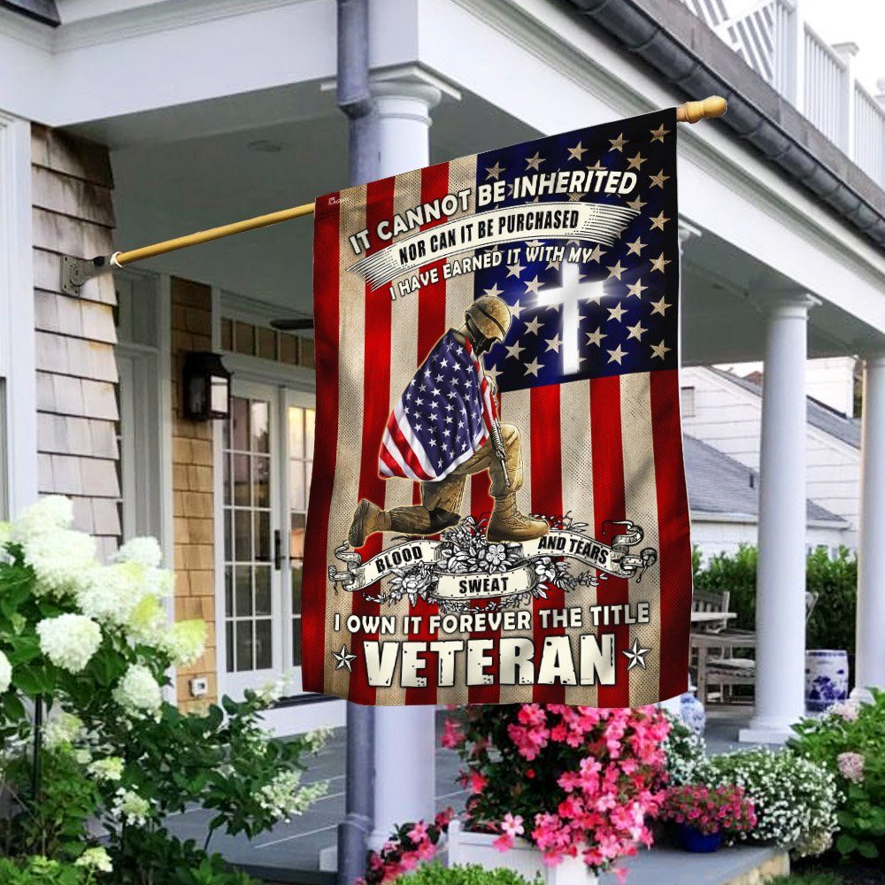 Earned It With My Blood Sweat Tears Forever The Title Veteran Flag MLH1762F