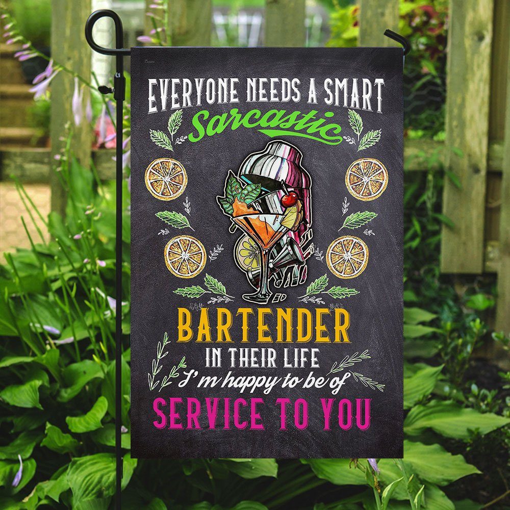 Everyone Needs A Smart Sarcastic Bartender Flag Everyone Needs A Smart Sarcastic Bartender Flag