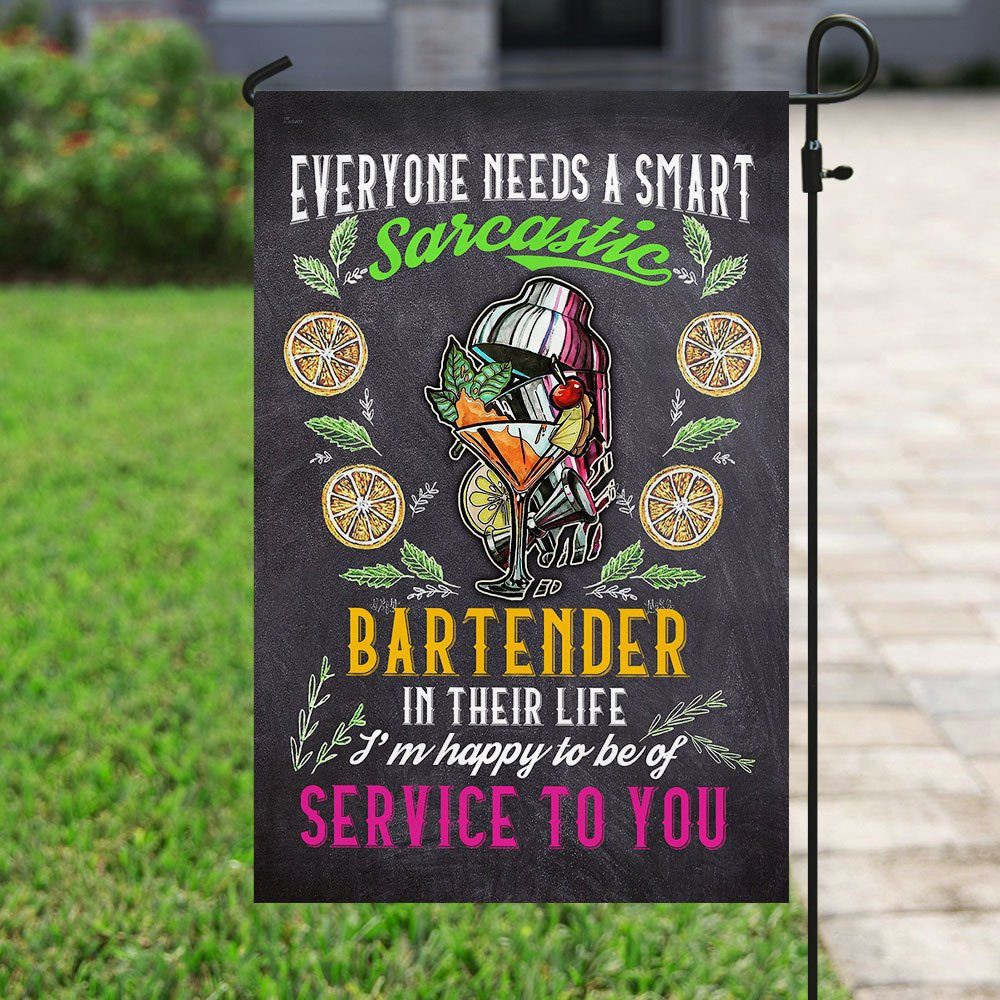 Everyone Needs A Smart Sarcastic Bartender Flag Everyone Needs A Smart Sarcastic Bartender Flag
