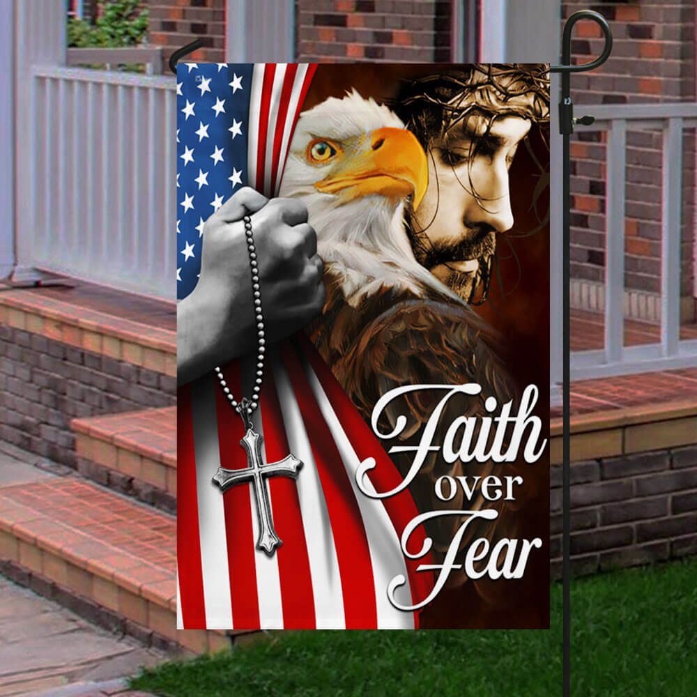 Faith Over Fear, Jesus Christ American Eagle Flag TPT663F Faith Over Fear, Jesus Christ American Eagle Flag TPT663F