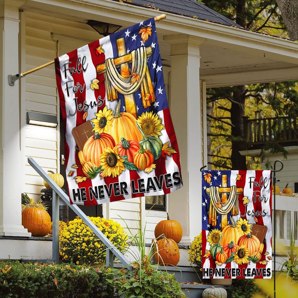 Fall Thanksgiving American Flag Fall For Jesus He Never Leaves Flag MLN554F