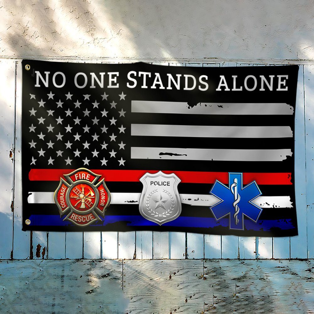 Firefighter EMT Police Flag No One Stands Alone First Responder Grommet Flag TRV1880GF