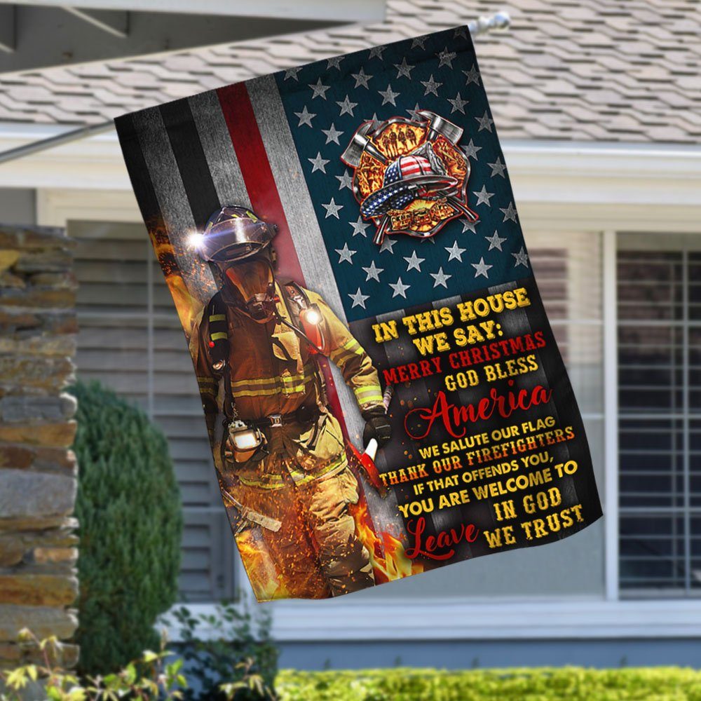Firefighter Flag In This House Thank Our Firefighters In God We Trust LHA2039F