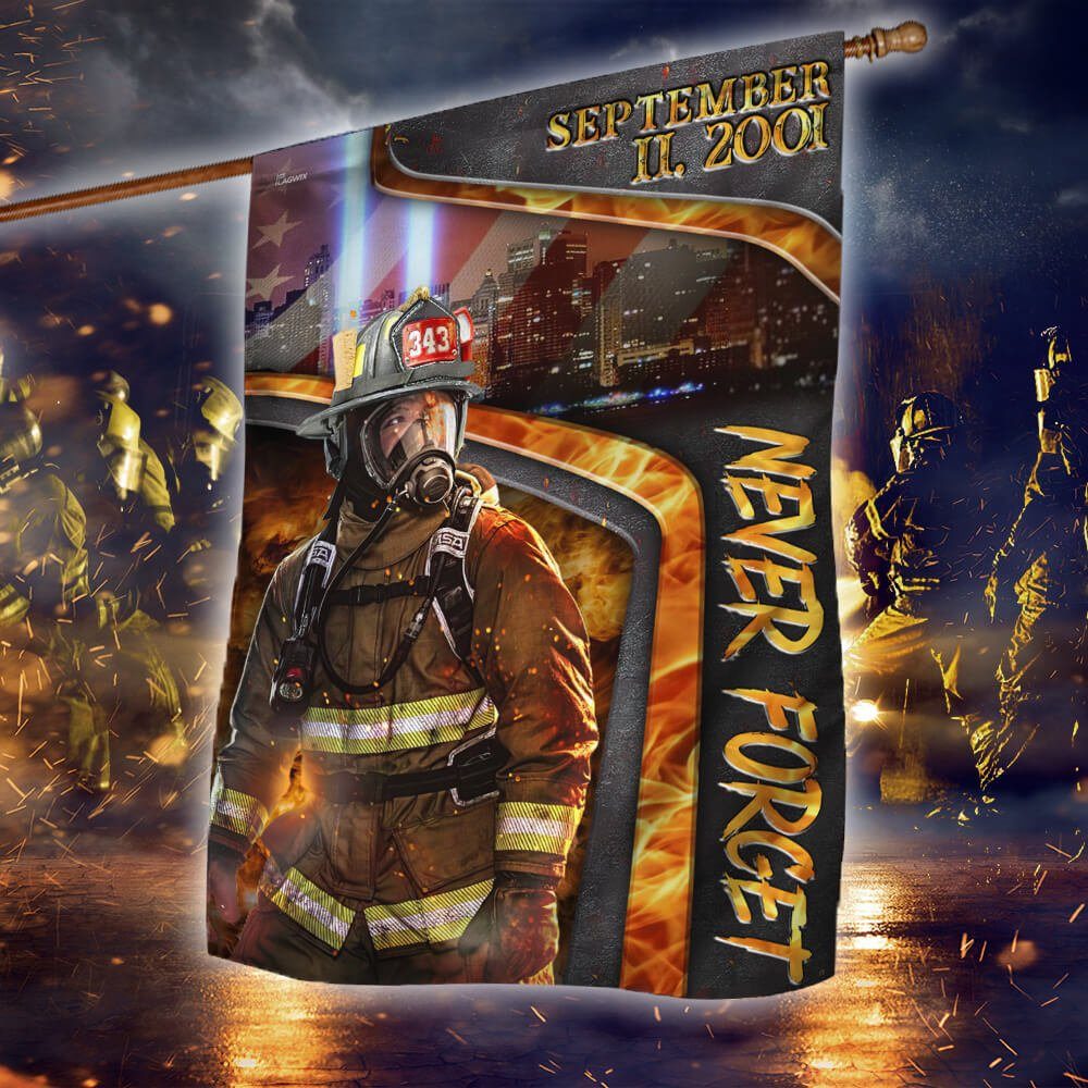 Firefighter Flag We will Never Forget Patriot Day Flag NTB122F