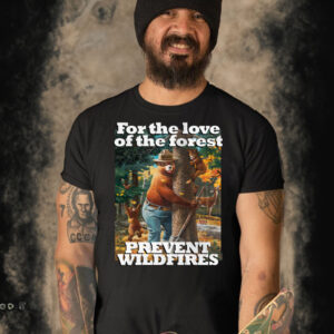 for the Love of the Forest Smokey Bear T Shirt