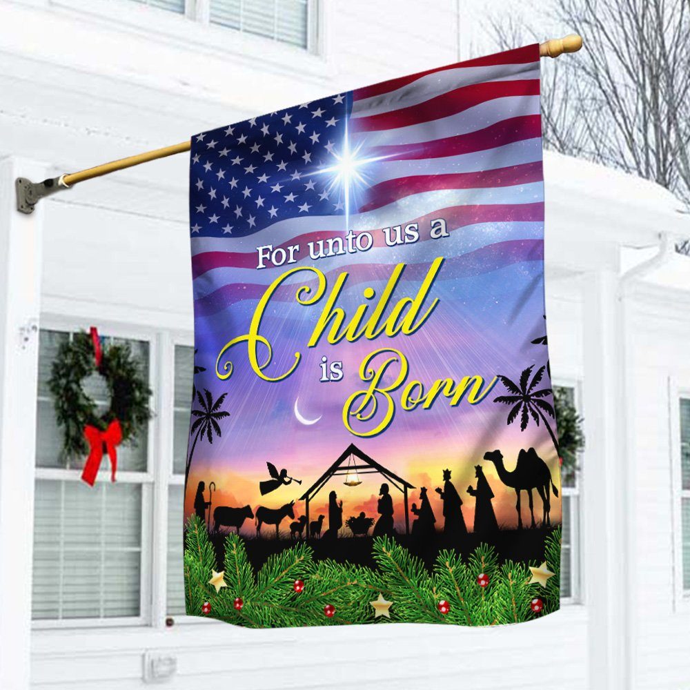 For Unto Us A Child Is Born, The Birth Of Jesus Flag TPT382F