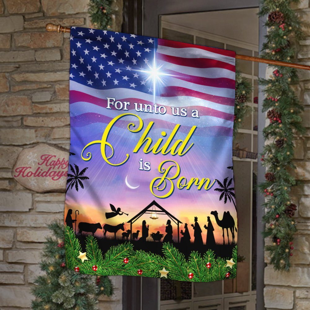 For Unto Us A Child Is Born, The Birth Of Jesus Flag TPT382F