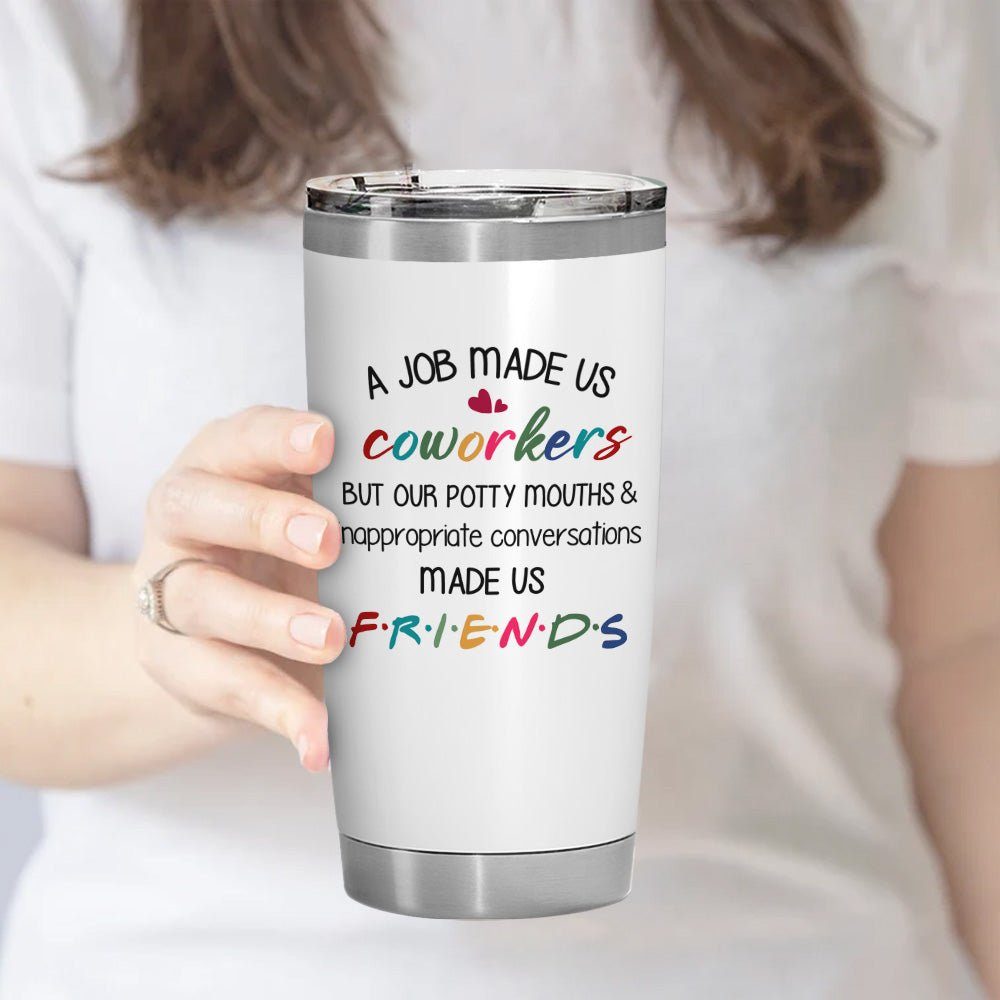 Friends Coworker Funny 20oz Tumbler
