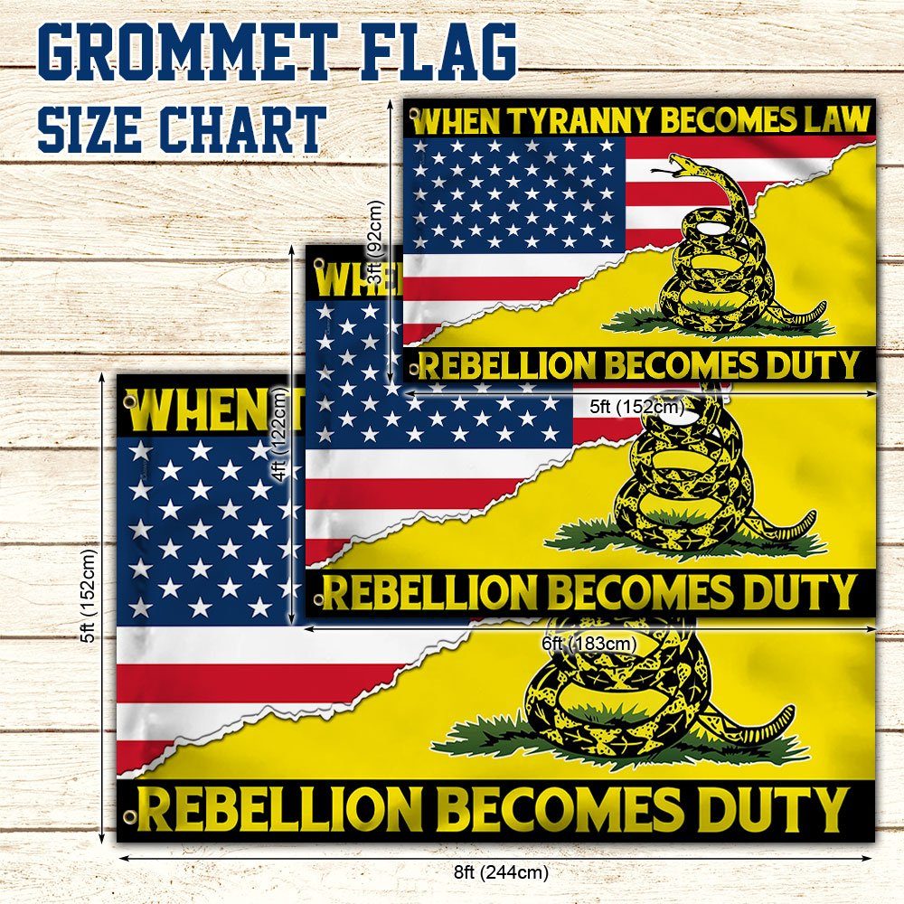 Gadsden Betsy Ross Flag When Tyranny Becomes Law  Rebellion Becomes Duty Grommet Flag MLN391GF