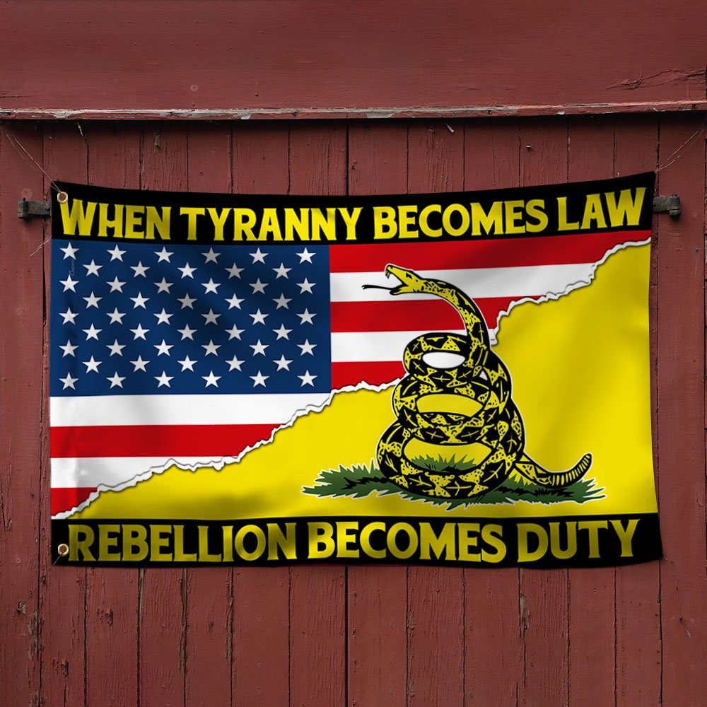 Gadsden Betsy Ross Flag When Tyranny Becomes Law  Rebellion Becomes Duty Grommet Flag MLN391GF