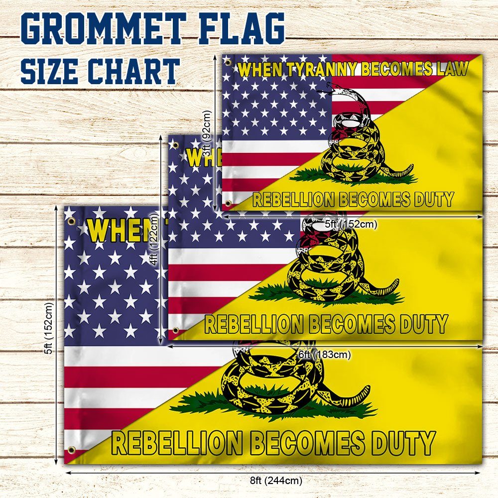Gadsden Flag When Tyranny Becomes Law Rebellion Becomes Duty Grommet Flag TRL1788GFv1