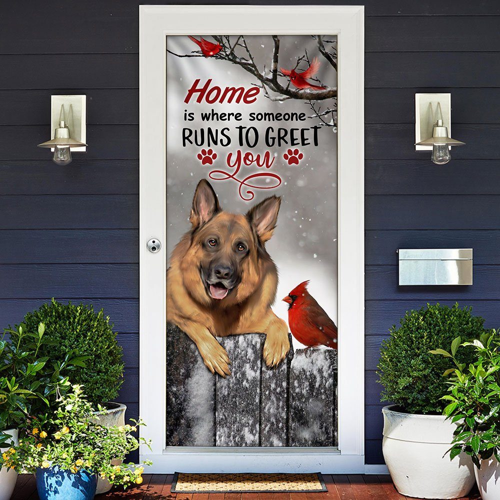 German Shepherd Home Is Where Someone Runs To Greet You Door Cover