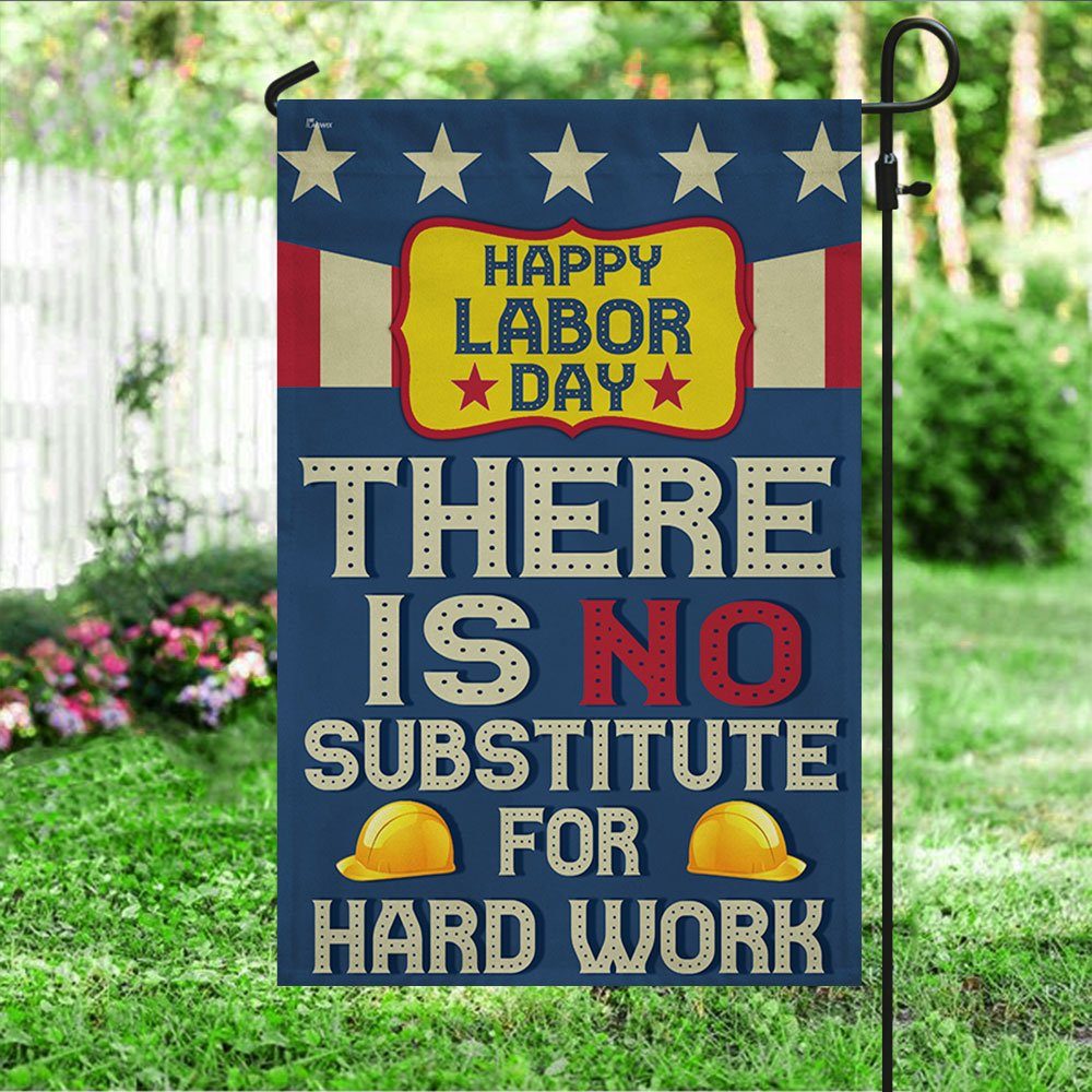 Happy Labor Day Flag There Is No Substitute For Hard Work MLN449F