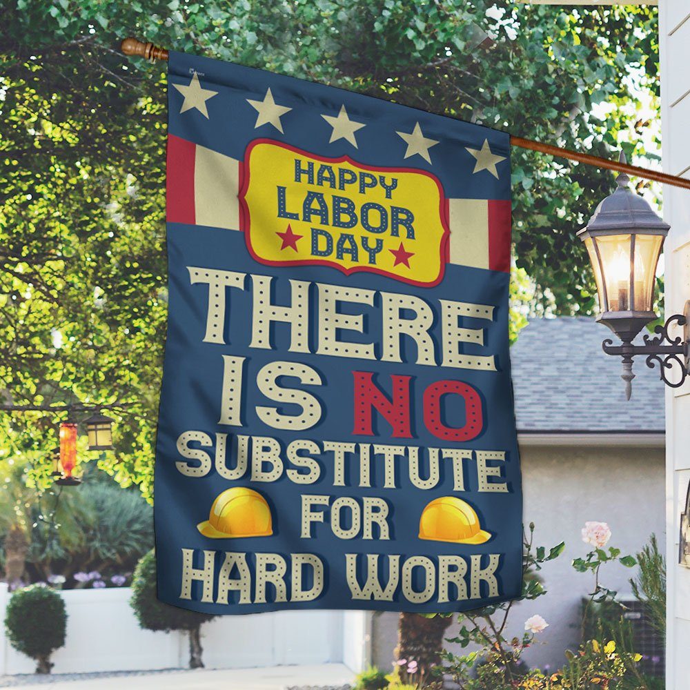 Happy Labor Day Flag There Is No Substitute For Hard Work MLN449F