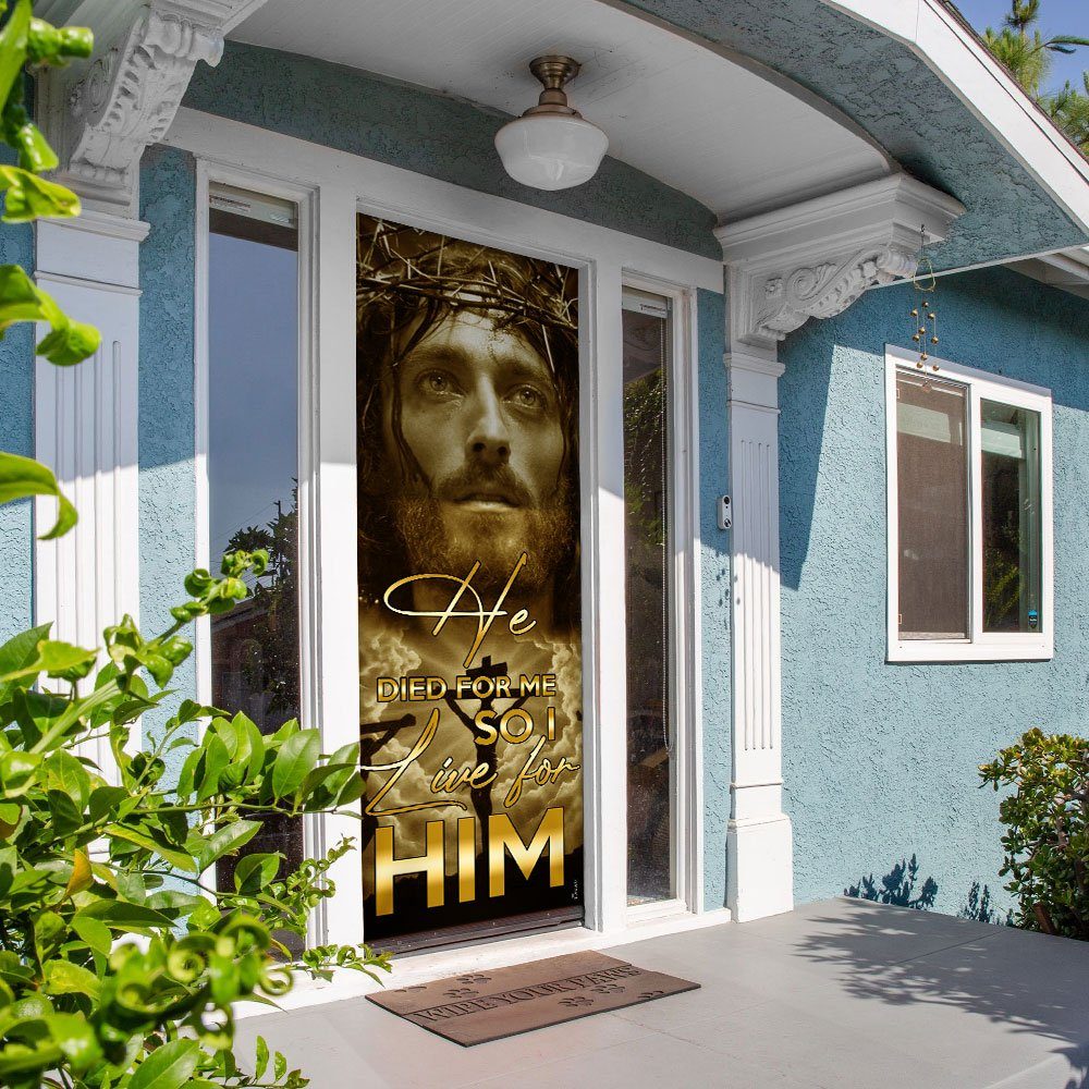 He Died For Me So I Live For Him. Jesus Door Cover