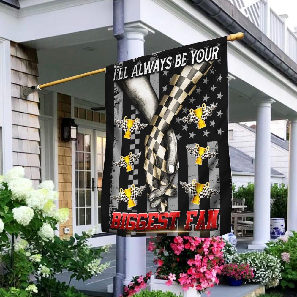 I’ll Always Be Your Biggest Fan Racing Flag