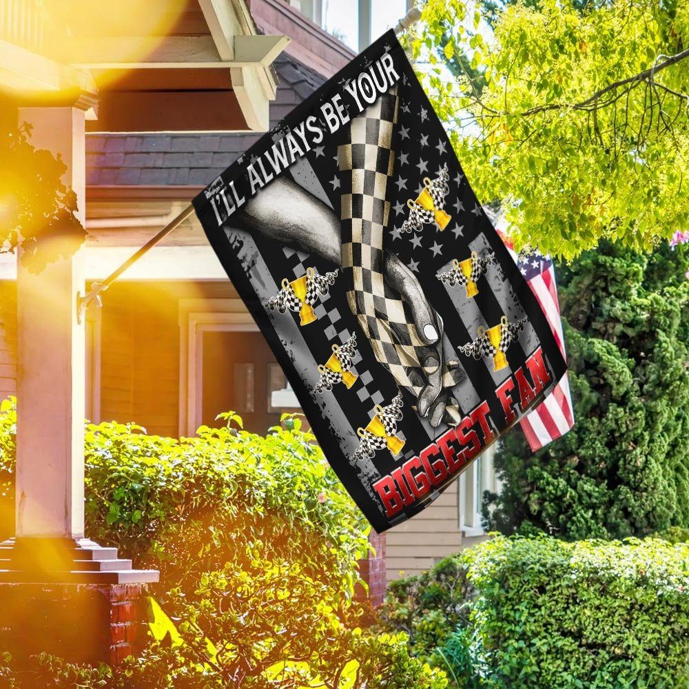 I'll Always Be Your Biggest Fan Racing Flag