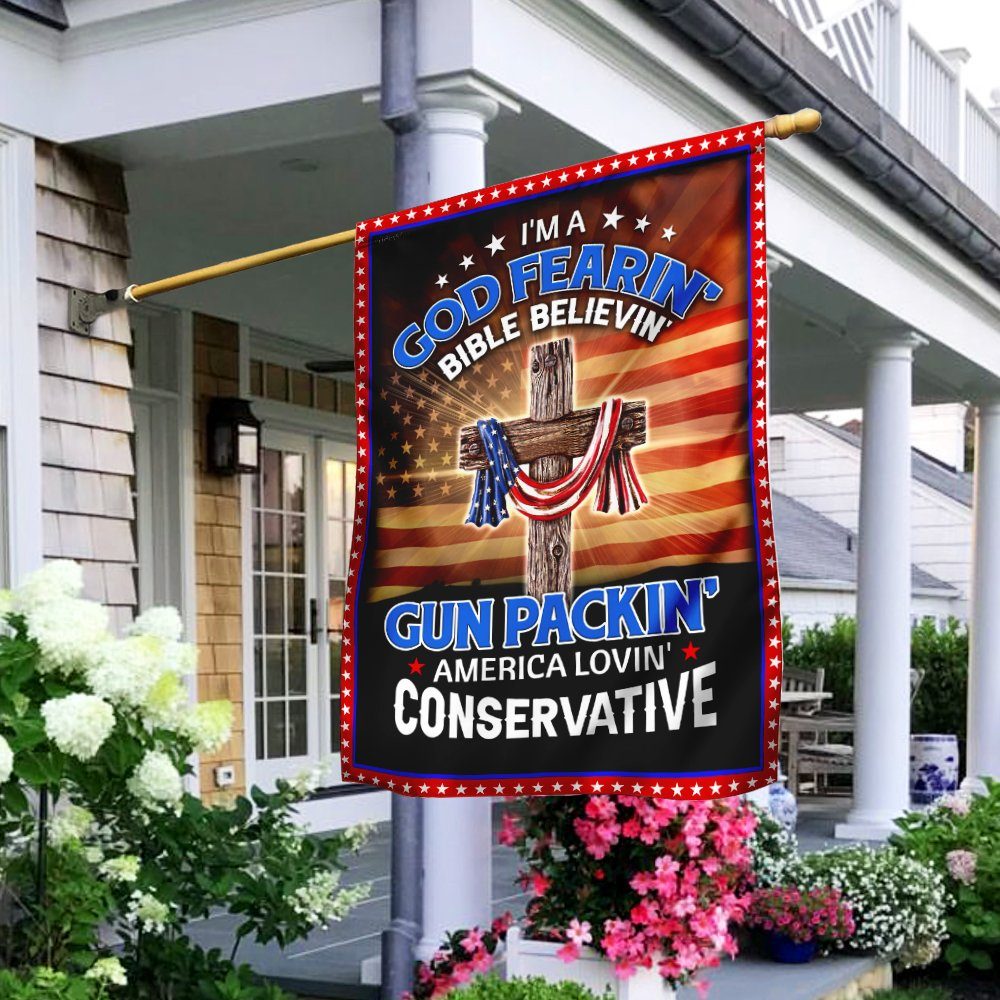 I'm A God Fearin' Bible Believin' America Lovin' Flag