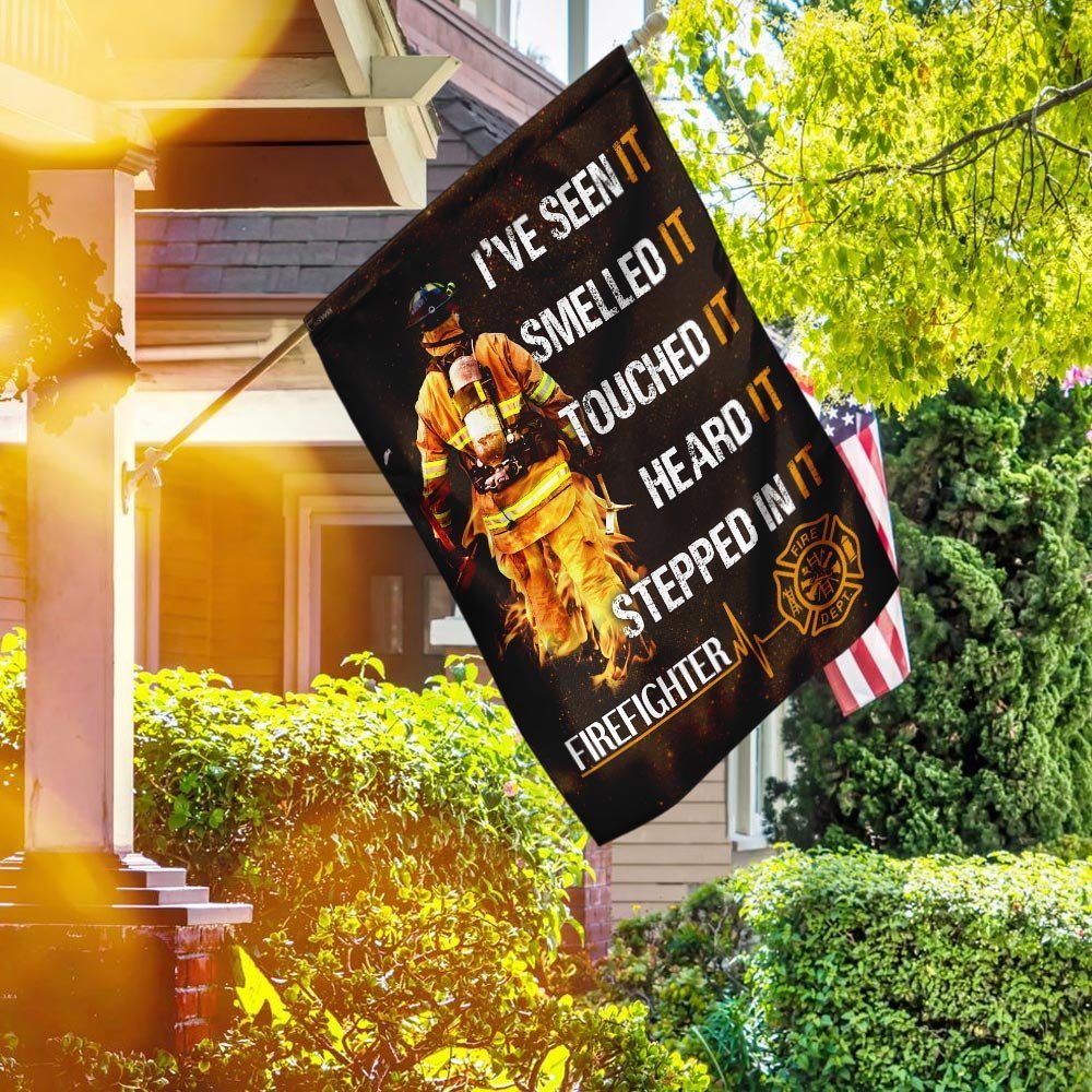 I’ve Seen It Smelled It Stepped In It. Firefighter Flag