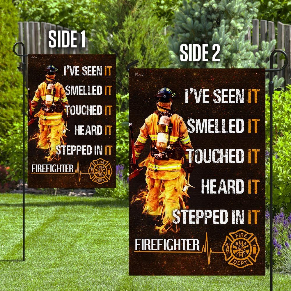 I’ve Seen It Smelled It Stepped In It. Firefighter Flag