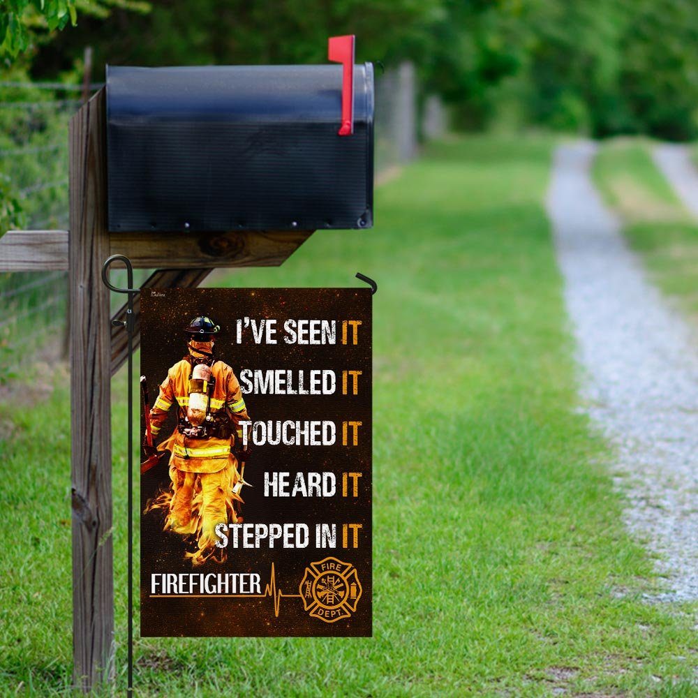 I’ve Seen It Smelled It Stepped In It. Firefighter Flag