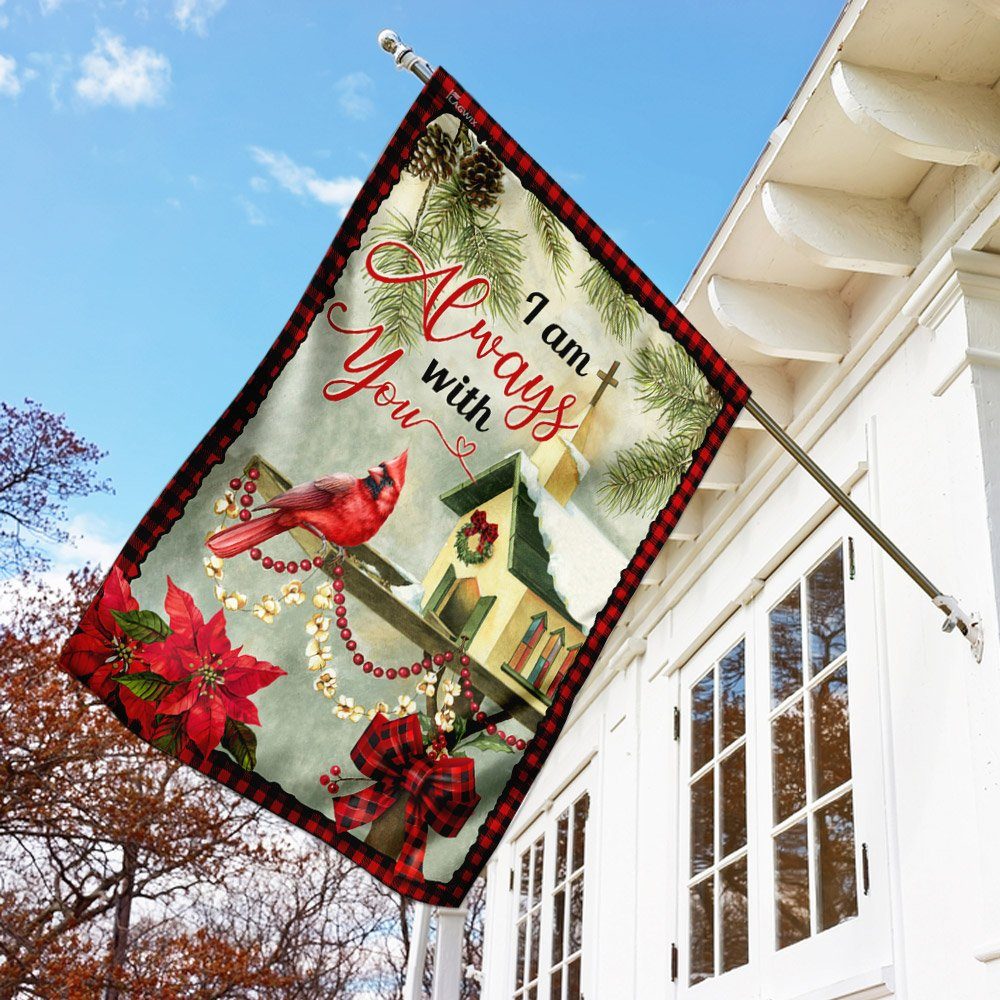 I Am Always With You Cardinal Flag