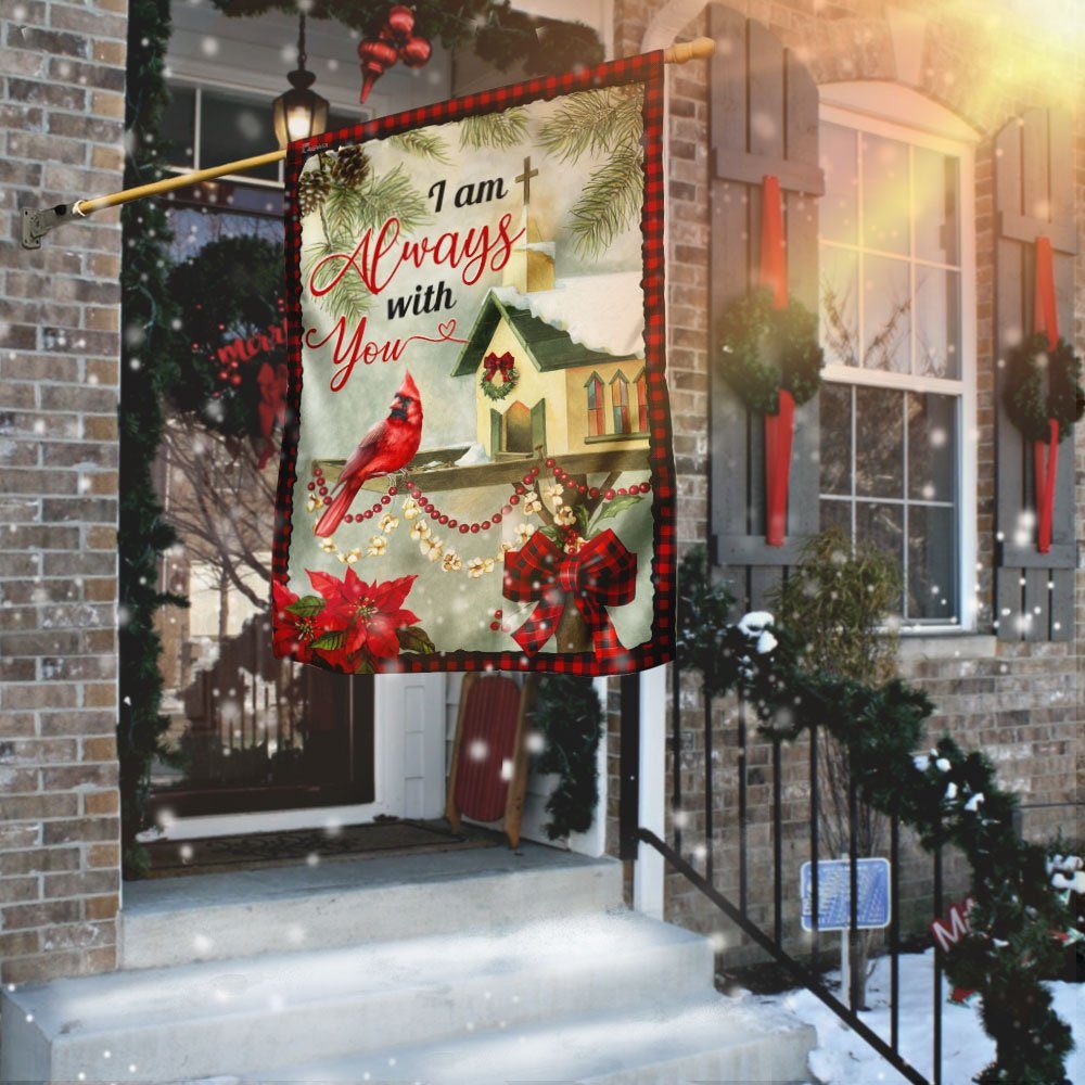 I Am Always With You Cardinal Flag