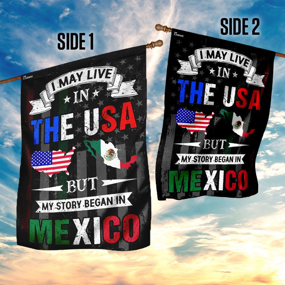 I May Live In The USA But My Story Began In Mexico Flag