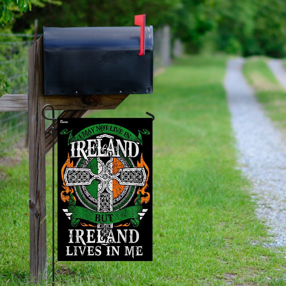 I May Not Live In Ireland But Ireland Lives In Me Flag