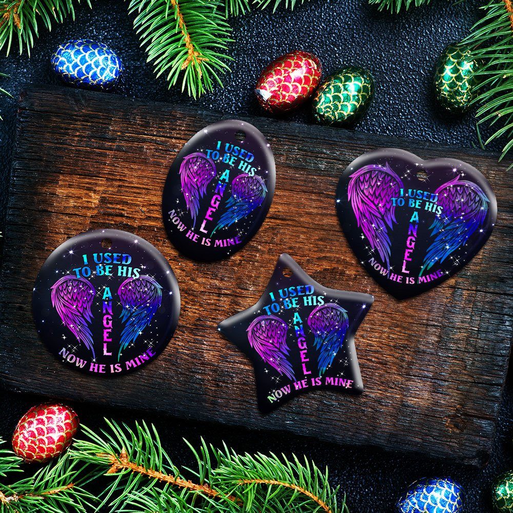 I Used To Be His Angel Now He Is Mine Ceramic Ornament