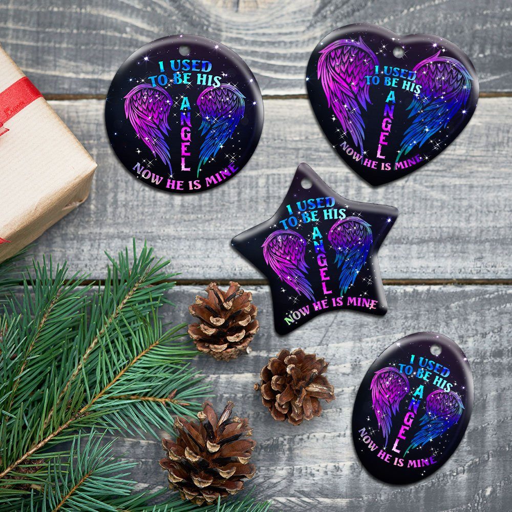 I Used To Be His Angel Now He Is Mine Ceramic Ornament