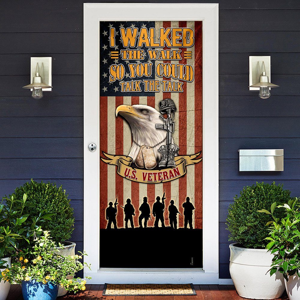 I Walked The Walk So You Could Talk The Talk Veteran Door Cover