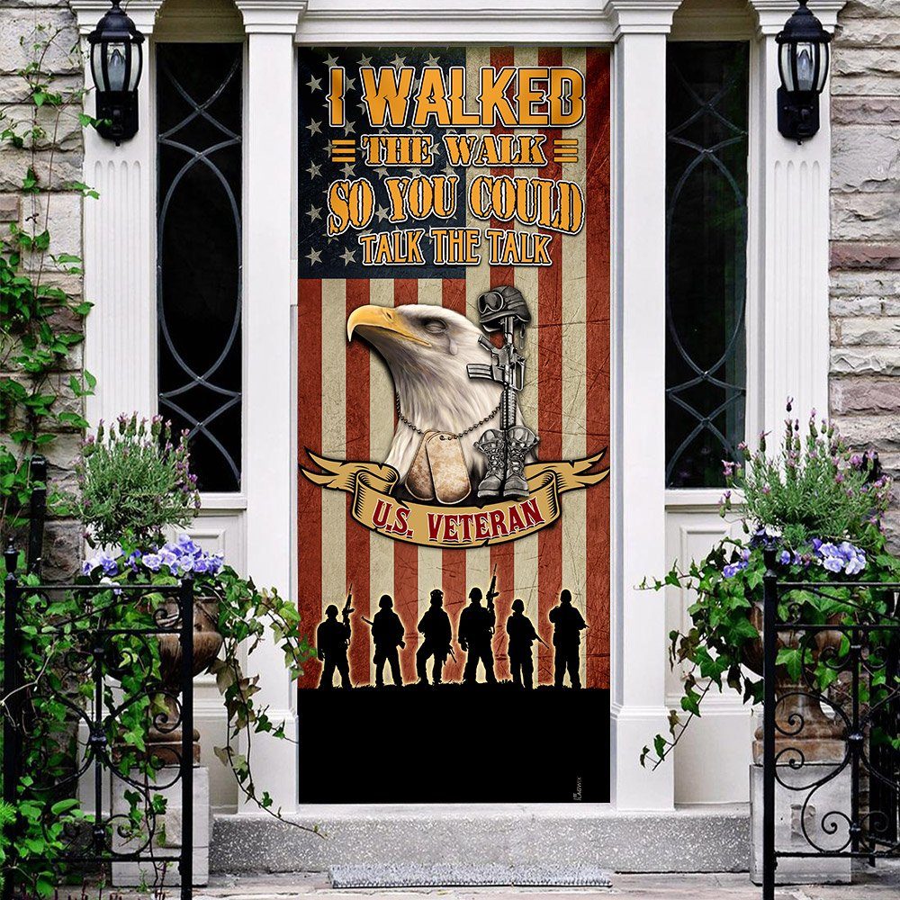I Walked The Walk So You Could Talk The Talk Veteran Door Cover