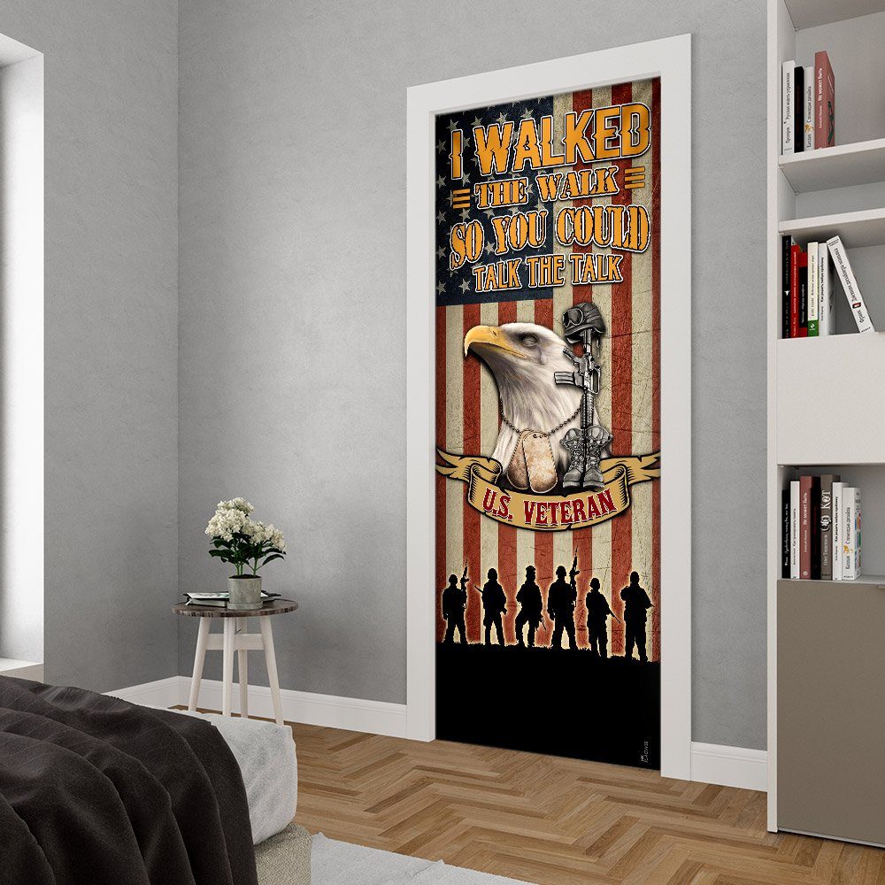 I Walked The Walk So You Could Talk The Talk Veteran Door Cover