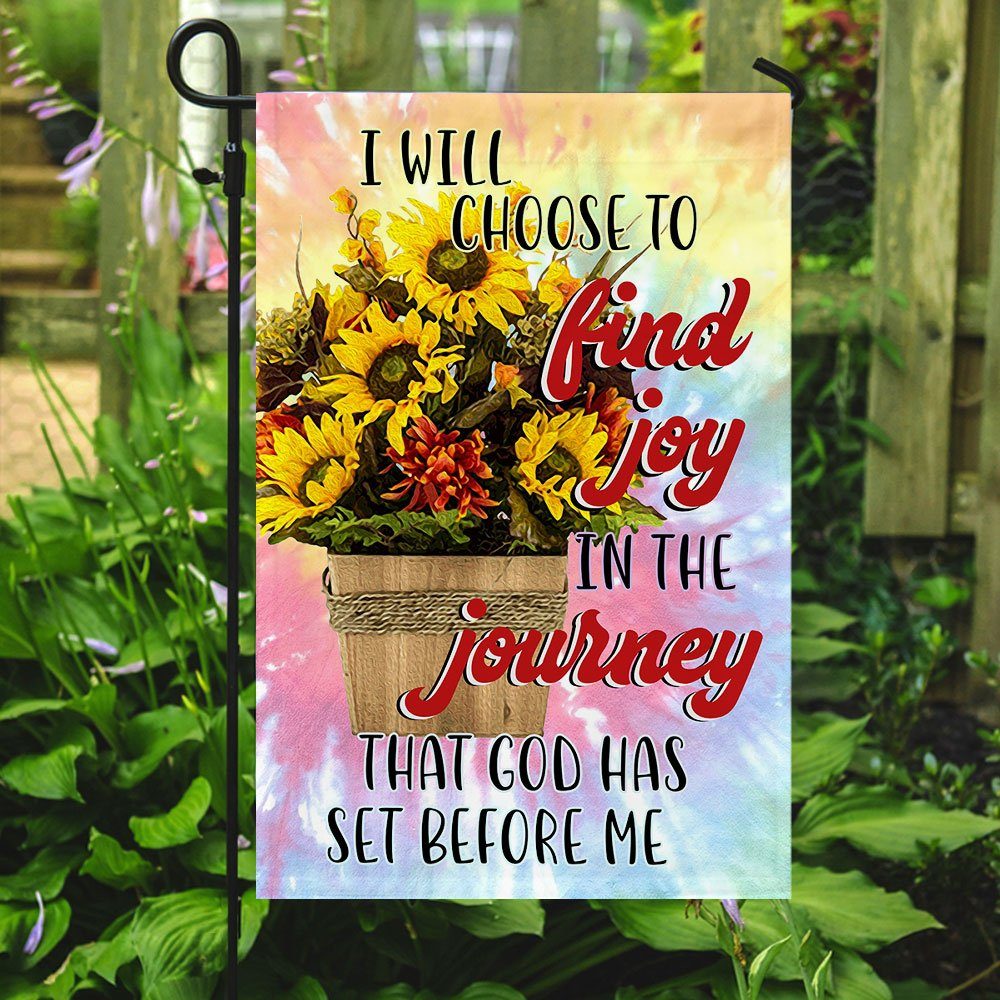 I Will Choose To Find Joy In The Journey That God Has Set Before Me  Flag