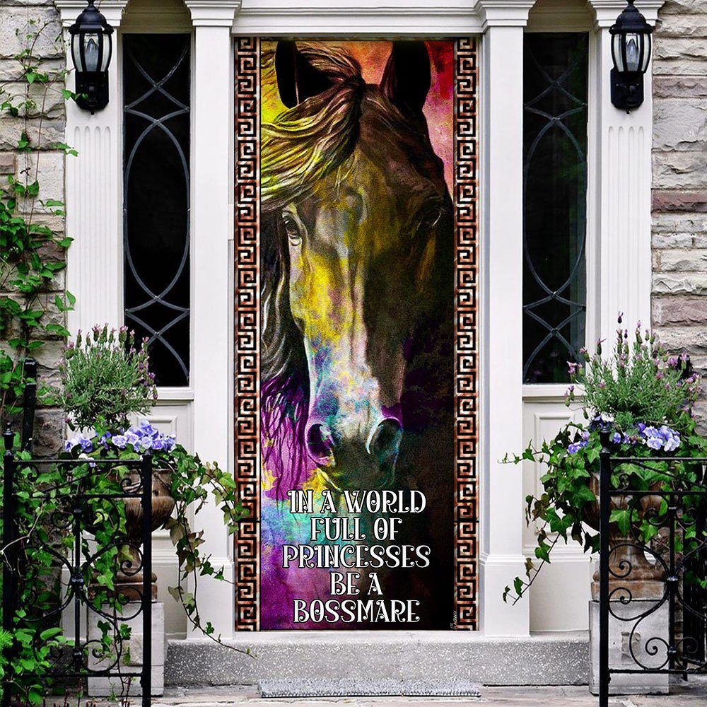 In A World Full Of Princesses Be A Bossmare. Horse Lover Door Cover